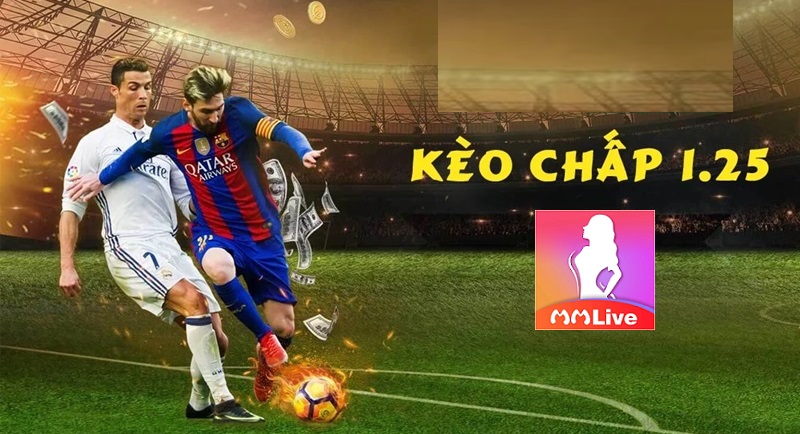 kèo chấp 1.25 trái